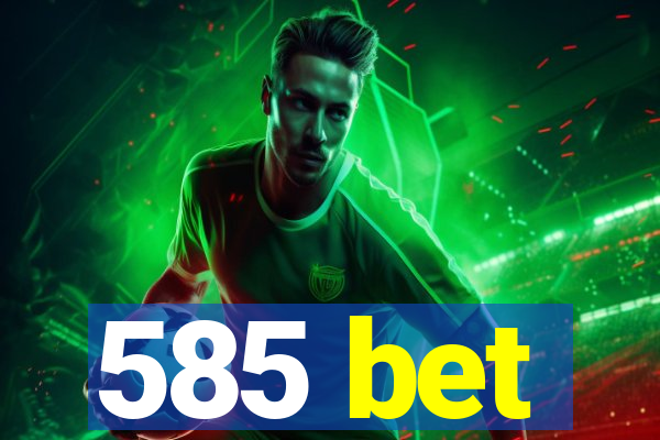 585 bet